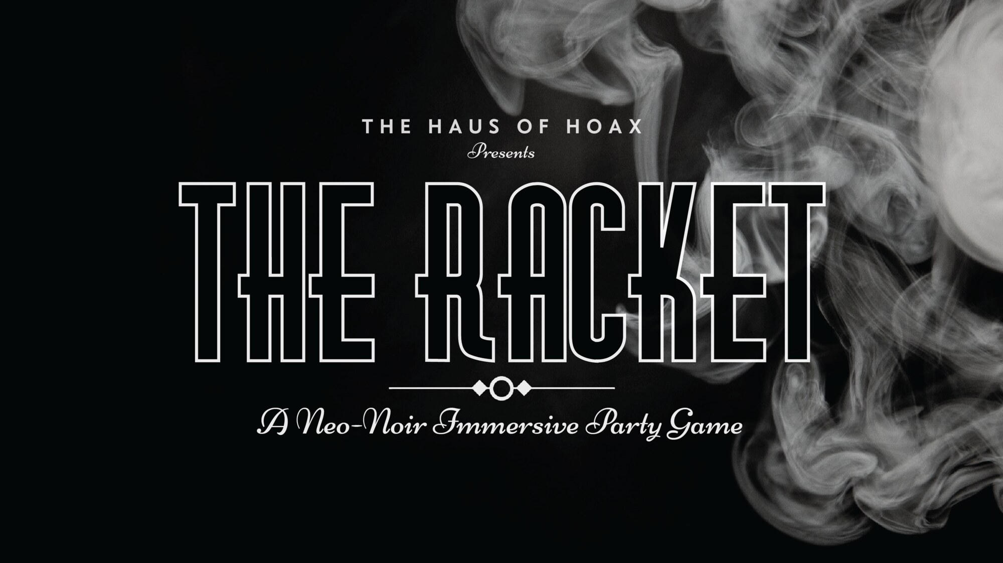 The Haus of Hoax presents The Racket - A Neo-Noir Immersive Party Game