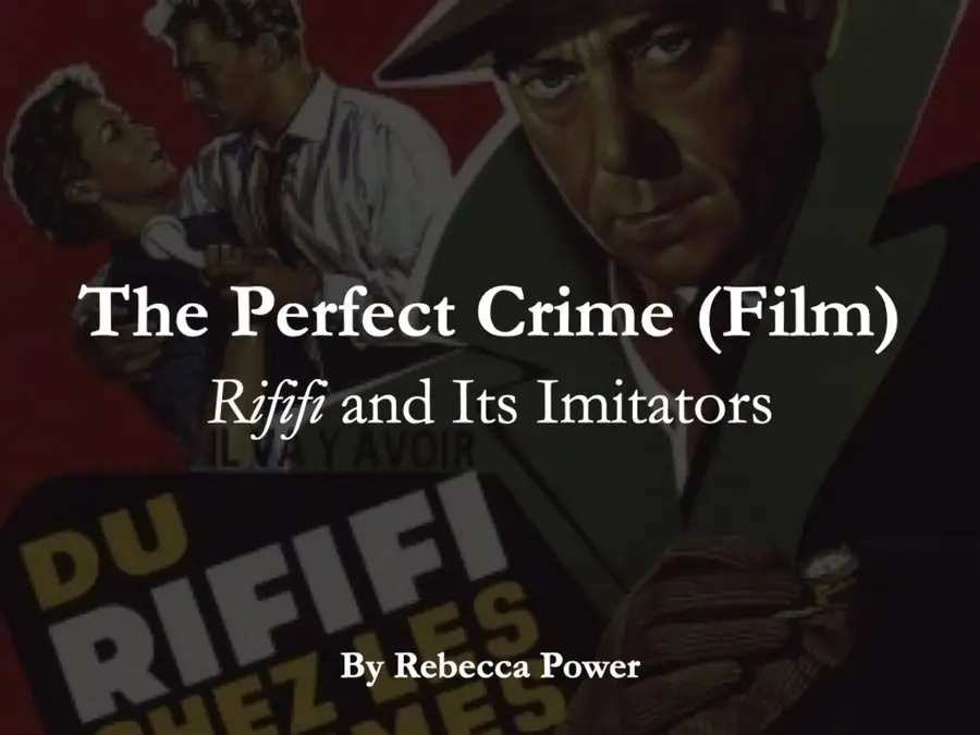 The Perfect Crime (Film): Rififi and Its Imitators slide 1